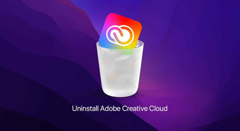 How to Uninstall Adobe Creative Cloud on Mac